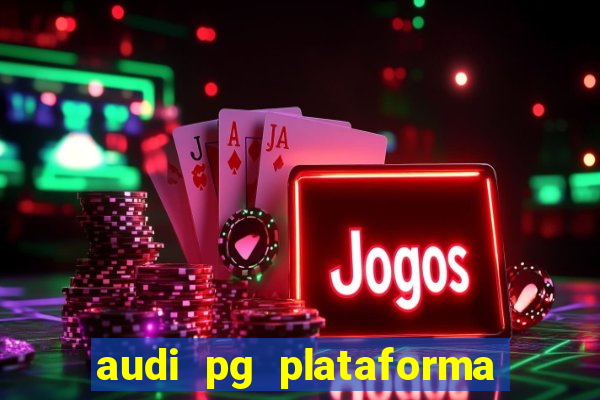 audi pg plataforma de jogos