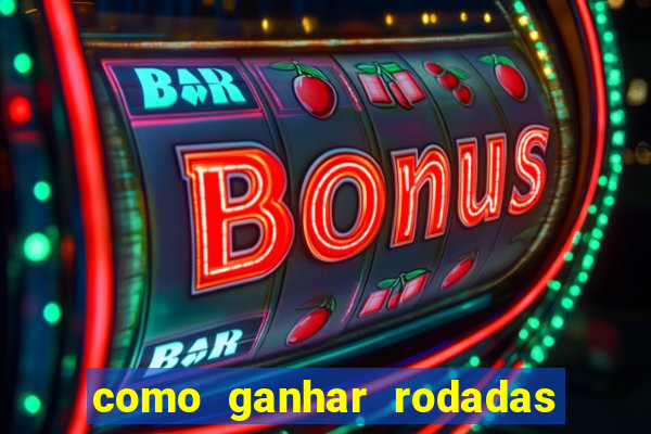 como ganhar rodadas gratis no fortune tiger