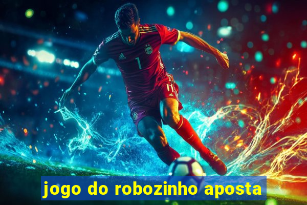 jogo do robozinho aposta