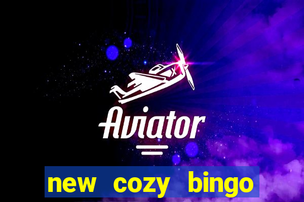 new cozy bingo sites 2017