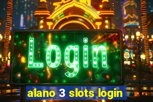 alano 3 slots login