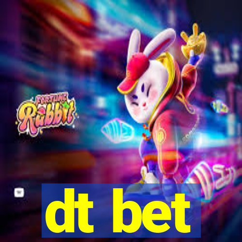 dt bet