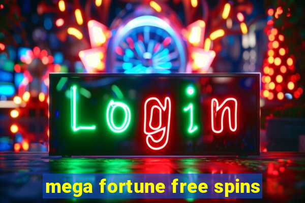 mega fortune free spins