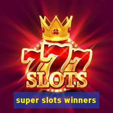 super slots winners