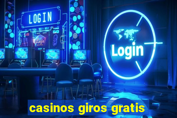 casinos giros gratis