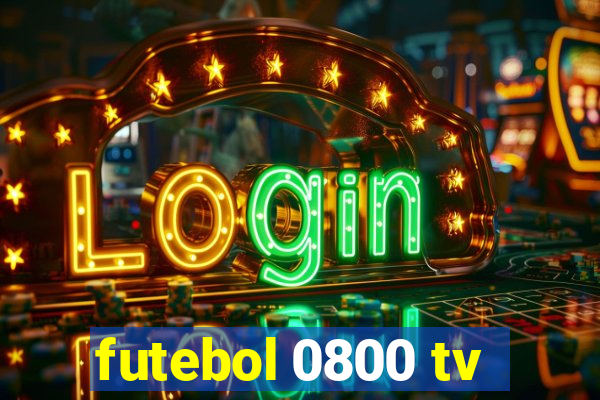 futebol 0800 tv