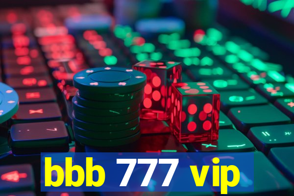 bbb 777 vip