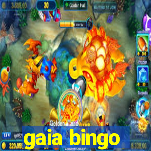 gaia bingo