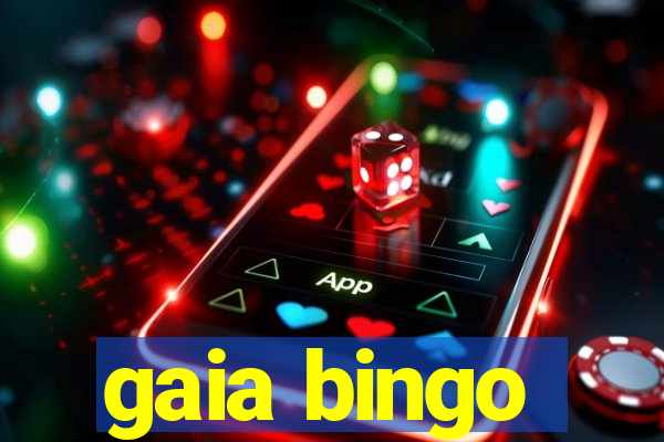 gaia bingo