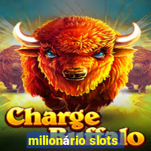 milionário slots