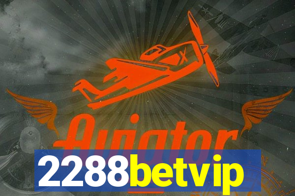 2288betvip