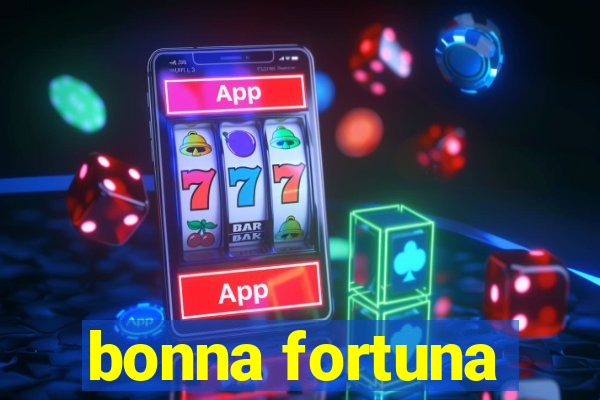 bonna fortuna