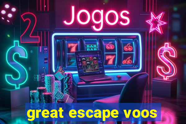 great escape voos