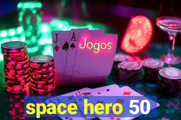 space hero 50