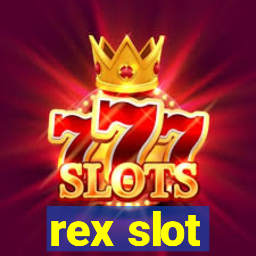 rex slot