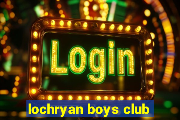 lochryan boys club