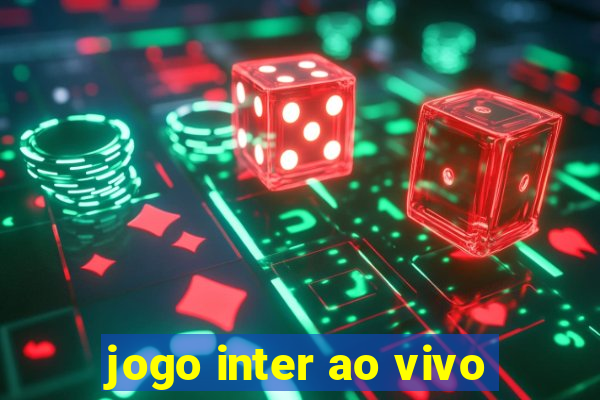 jogo inter ao vivo