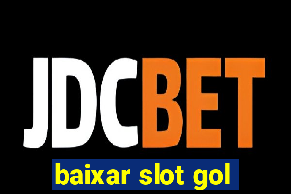 baixar slot gol