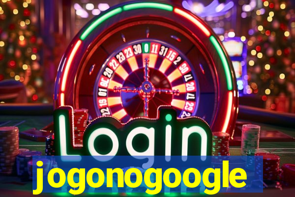 jogonogoogle