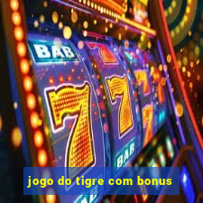 jogo do tigre com bonus