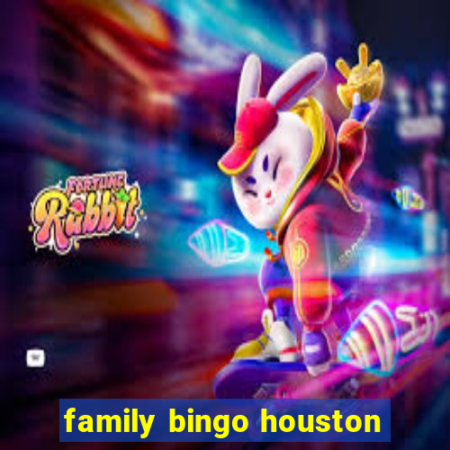 family bingo houston