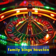 family bingo houston