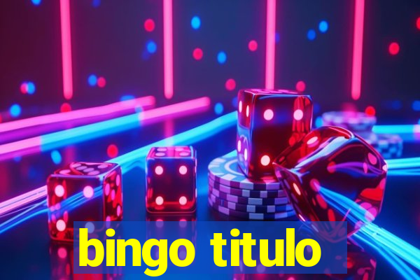 bingo titulo