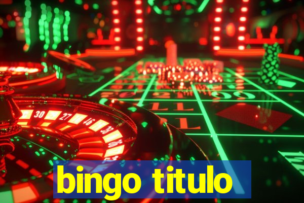 bingo titulo