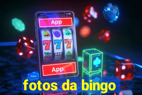 fotos da bingo