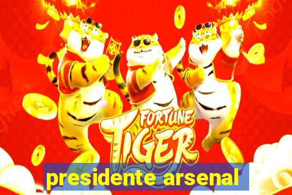 presidente arsenal