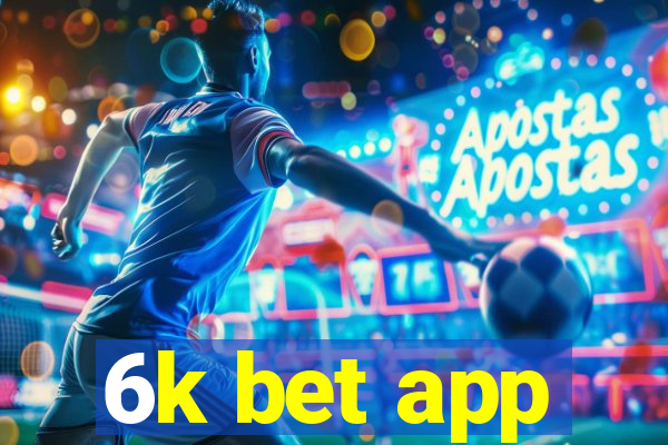 6k bet app