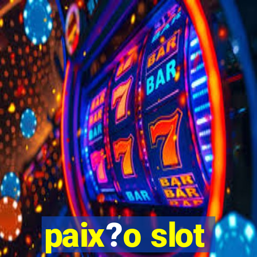 paix?o slot