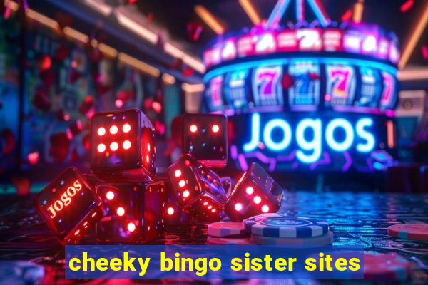 cheeky bingo sister sites