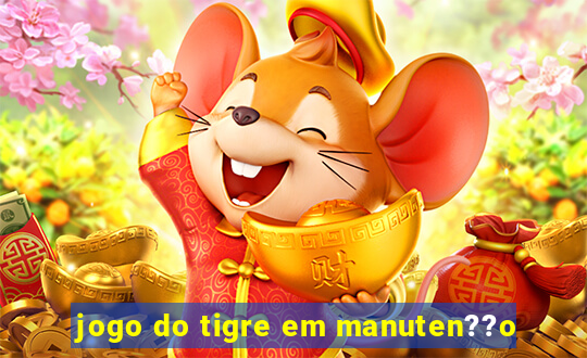 jogo do tigre em manuten??o