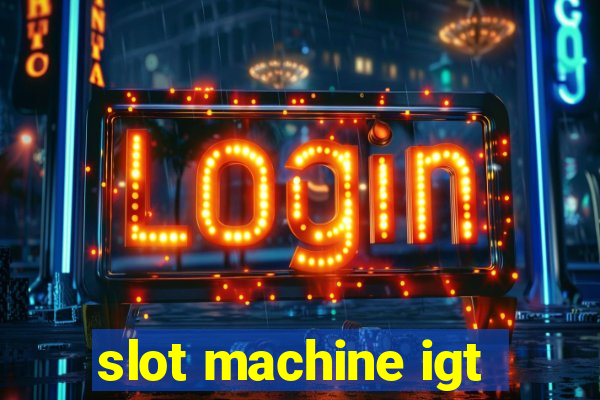 slot machine igt