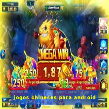 jogos chineses para android