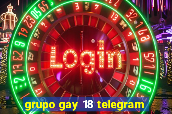 grupo gay 18 telegram