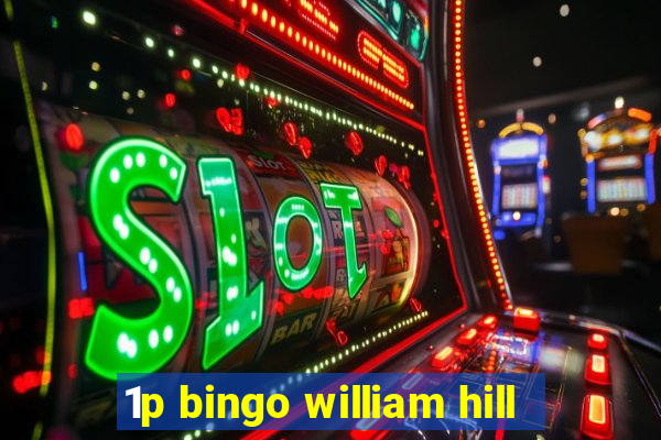 1p bingo william hill