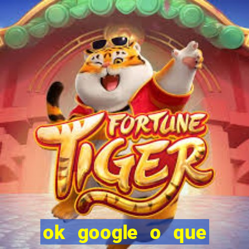 ok google o que 茅 c*