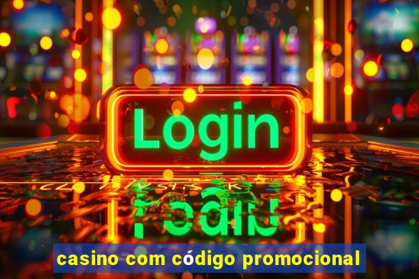 casino com código promocional