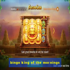 bingo king of the mornings