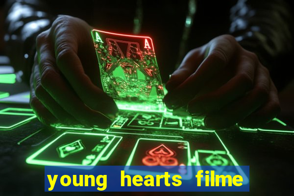 young hearts filme completo dublado