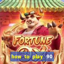 how to play 90 ball bingo