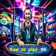 how to play 90 ball bingo