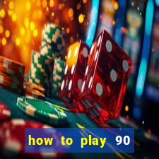 how to play 90 ball bingo