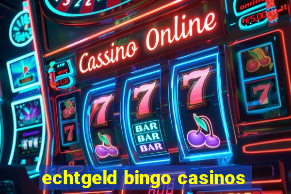 echtgeld bingo casinos