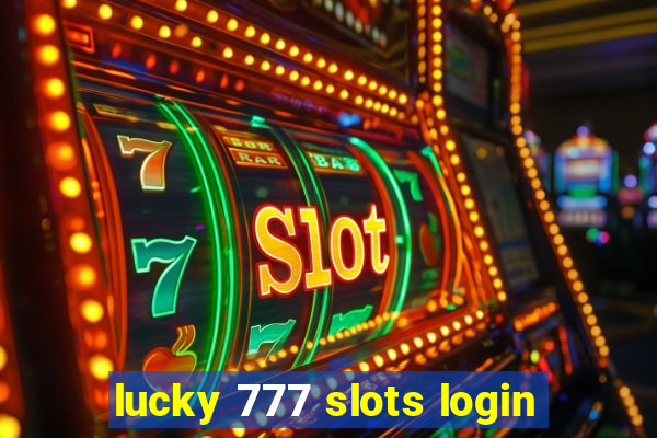 lucky 777 slots login