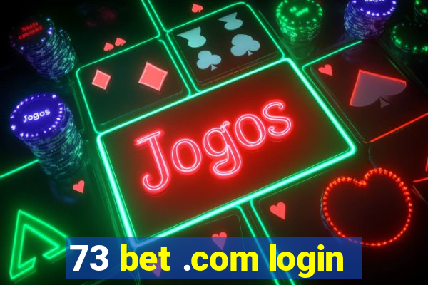 73 bet .com login