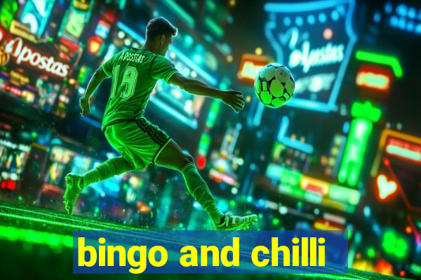 bingo and chilli