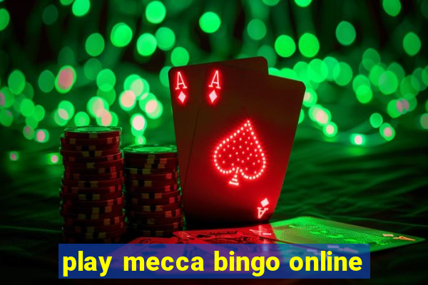 play mecca bingo online